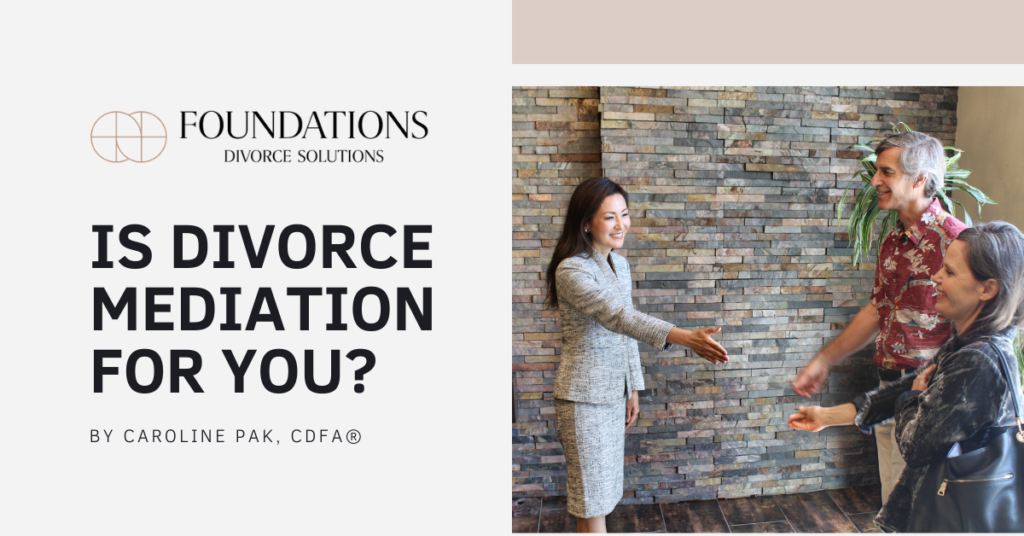 Is Divorce Mediation for You? | Foundations Divorce Solutions