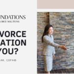 Is Divorce Mediation for You? | Foundations Divorce Solutions