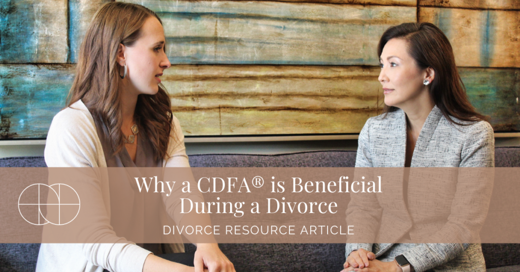 Why a CDFA® is Beneficial During a Divorce | Foundations Divorce Solutions