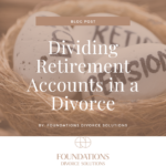 Dividing Retirement Accounts in Divorce