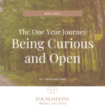 The One Year Journey – Being Curious & Open
